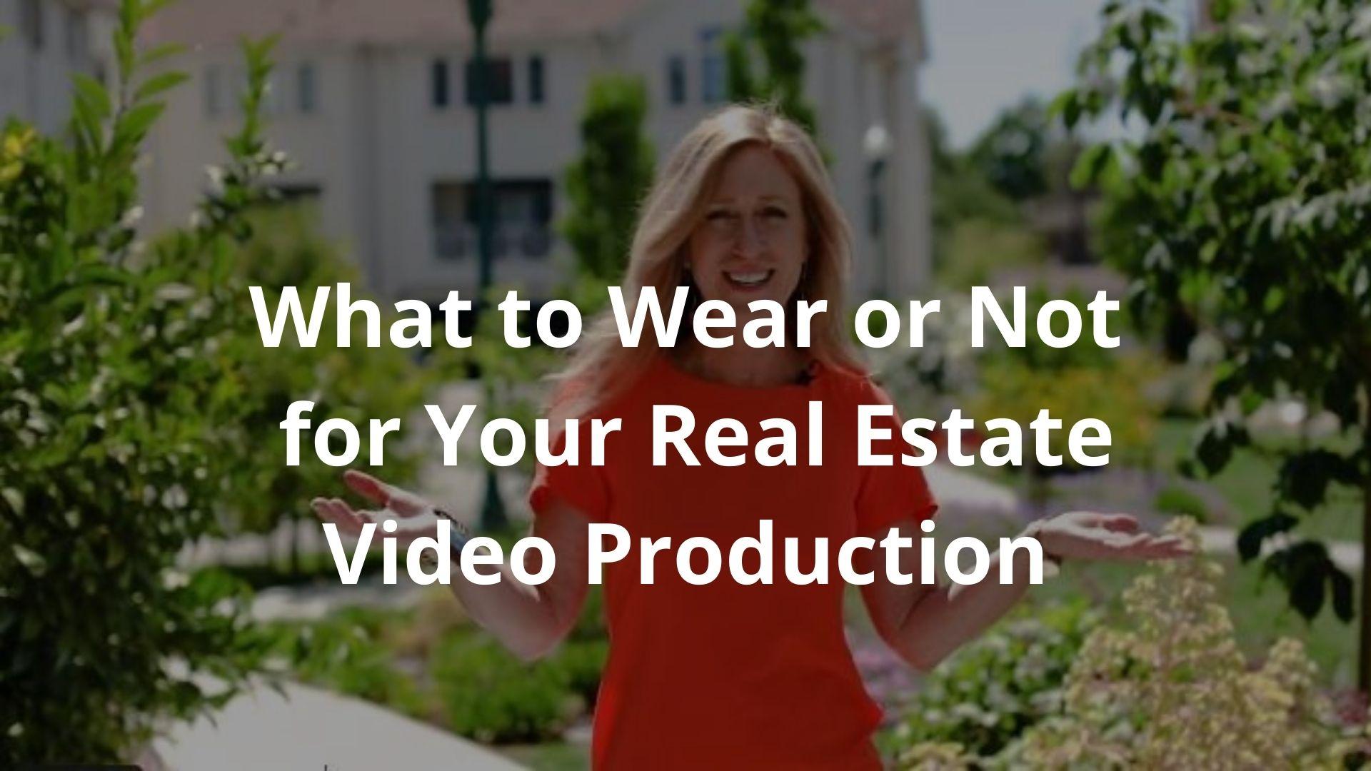 What to wear or not for your real estate video promotion