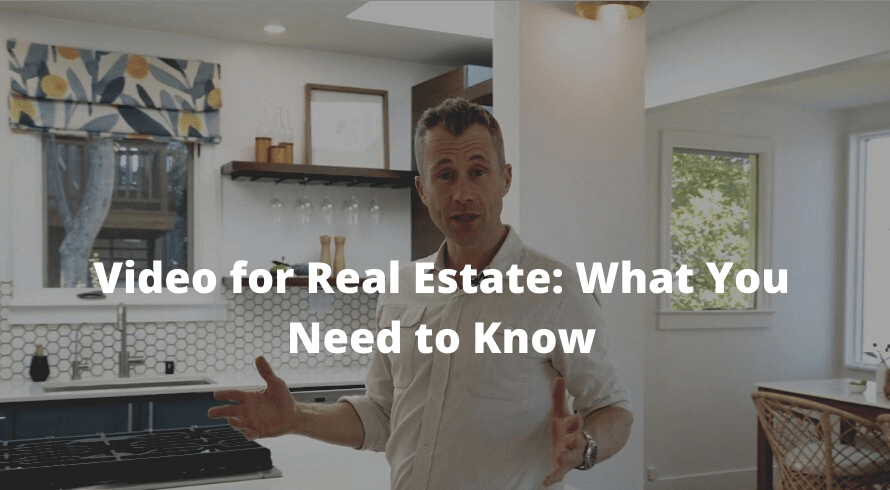 Video for Real Estate: What You Need to Know